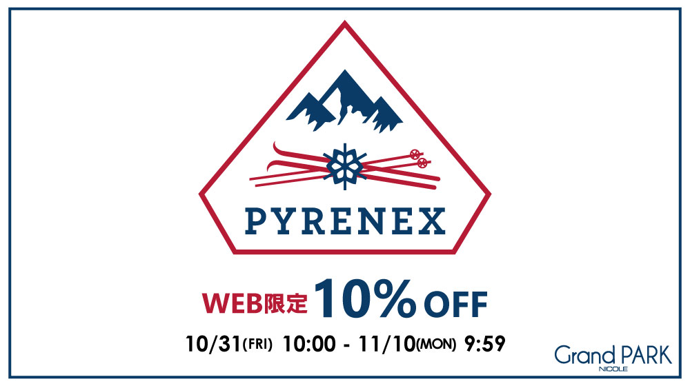 【GP】WEB期間限定！PYRENEXフェア10％OFF