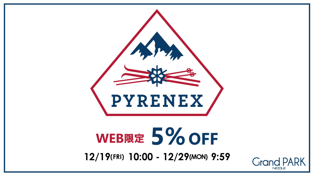 ⑥【GP】WEB期間限定！PYRENEXフェア5％OFF