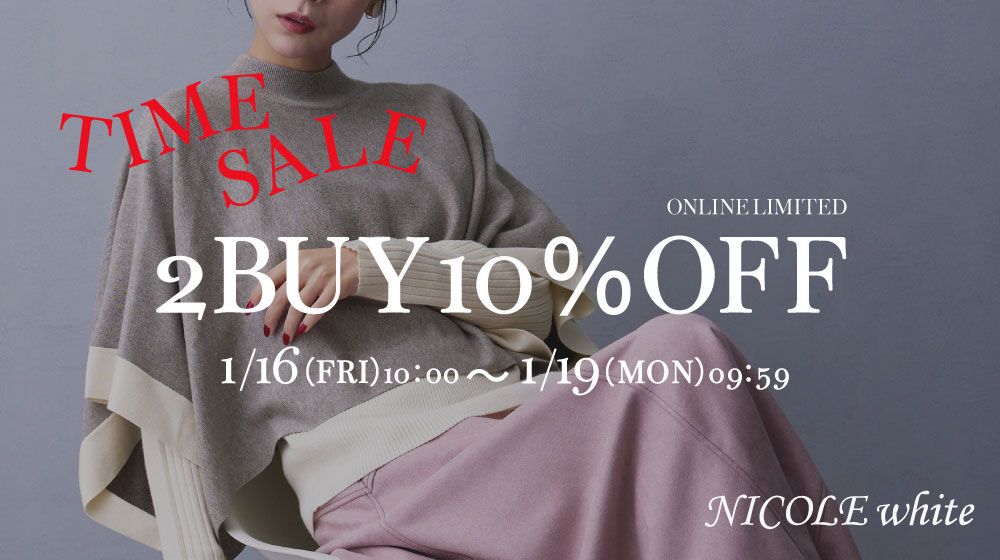 ▽【NW】TIME SALE 2BUY10％OFF