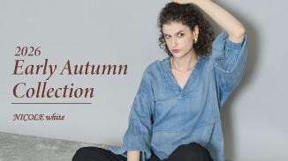 季節を先取りし長く活躍する'26 Early Autumn Collectionをぜひご覧ください。